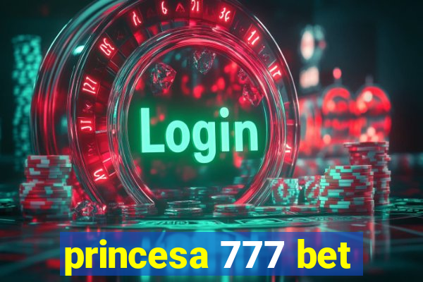 princesa 777 bet